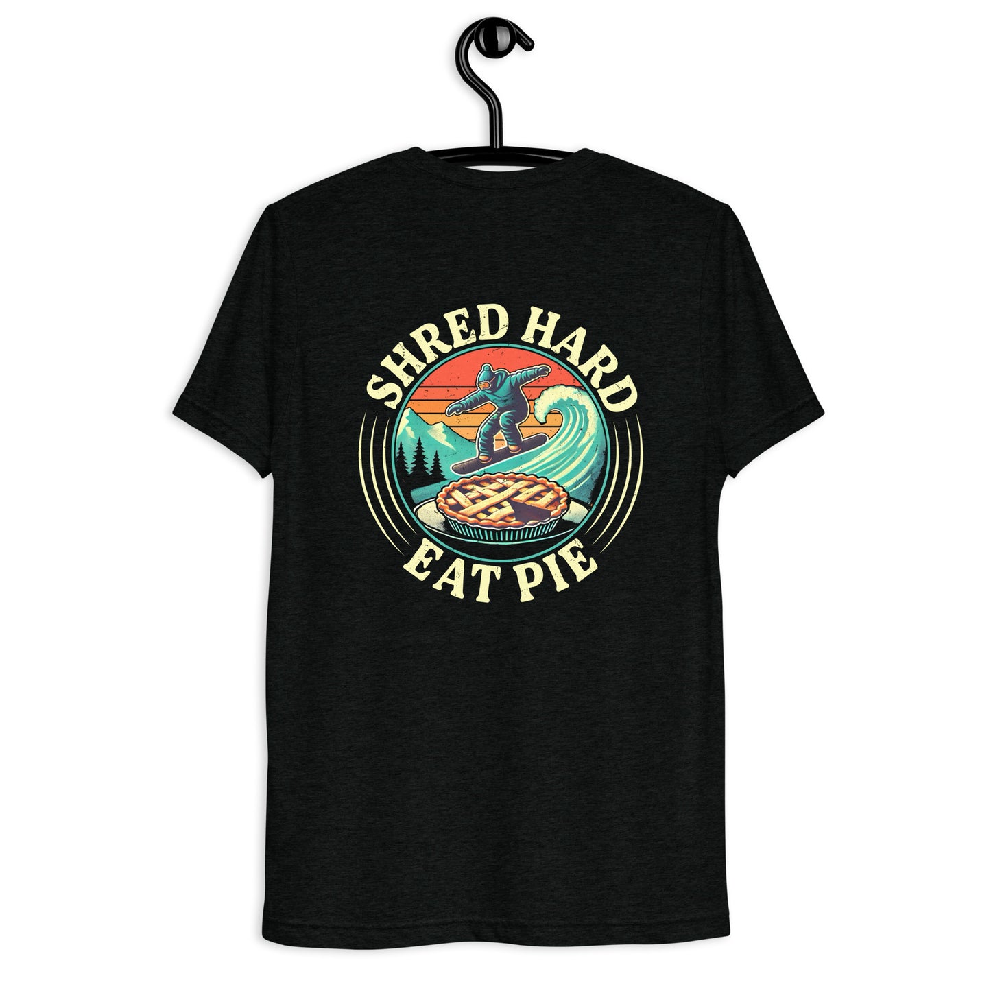 Shred hard eat pie