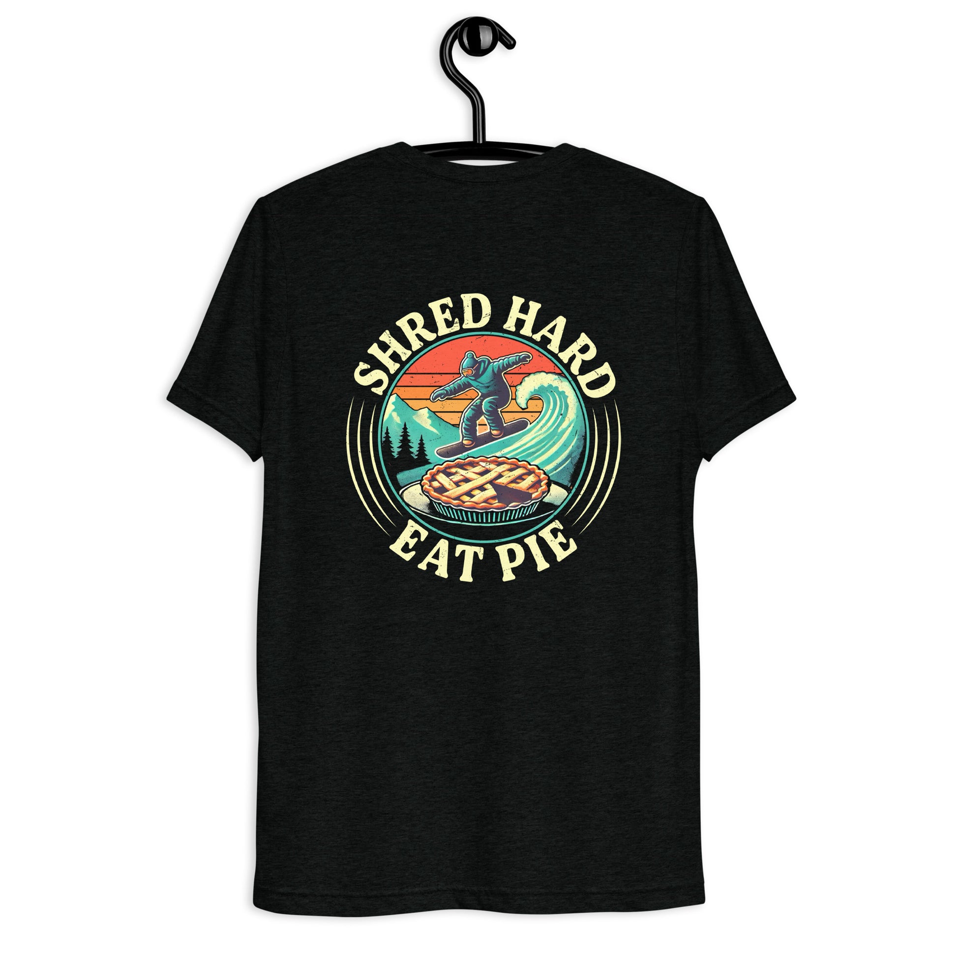 Shred hard eat pie